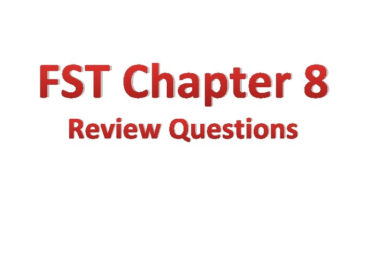FST Chapter 8 Review Questions 