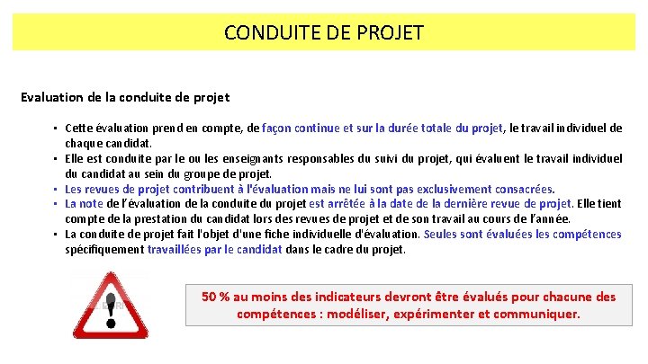 CONDUITE DE PROJET Evaluation de la conduite de projet • Cette évaluation prend en