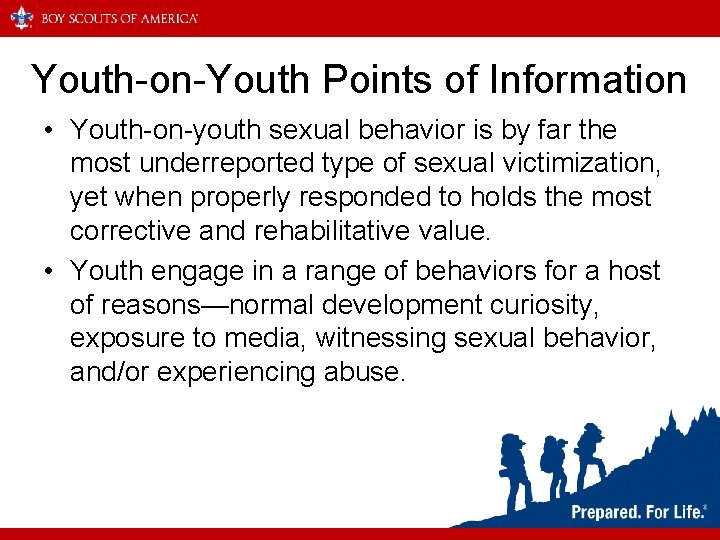 Youth-on-Youth Points of Information • Youth-on-youth sexual behavior is by far the most underreported