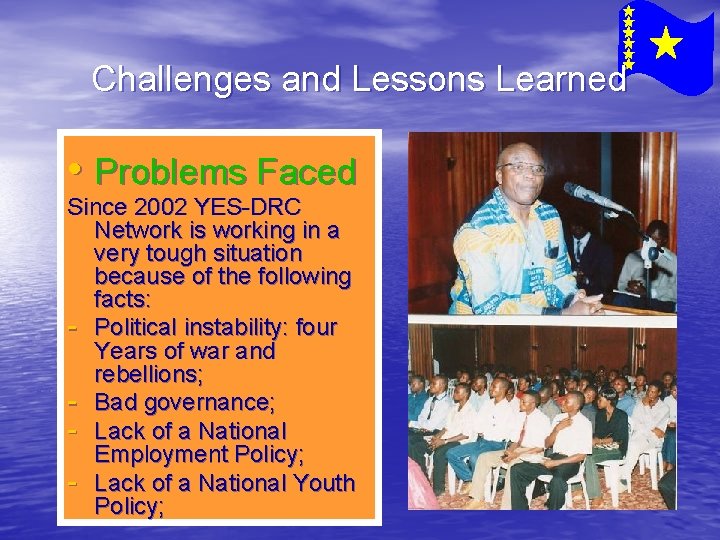 Challenges and Lessons Learned • Problems Faced Since 2002 YES-DRC Network is working in