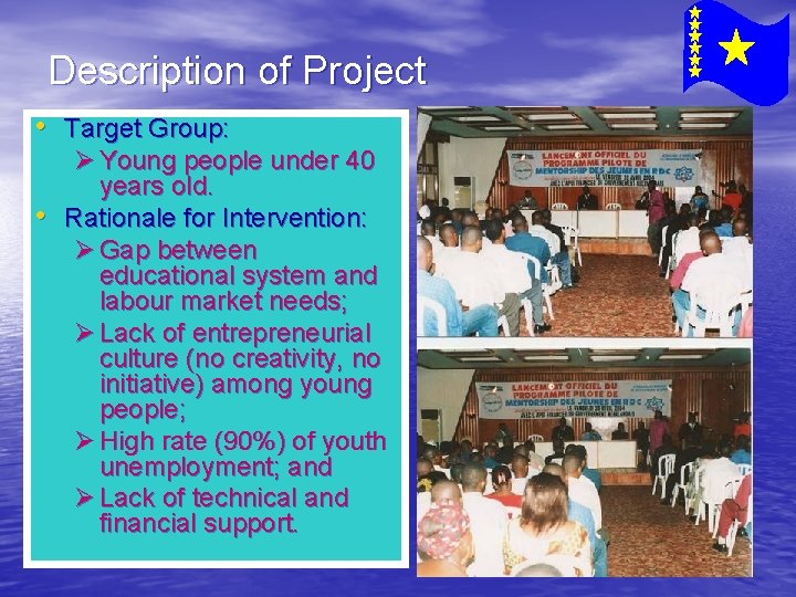 Description of Project • Target Group: Ø Young people under 40 years old. •