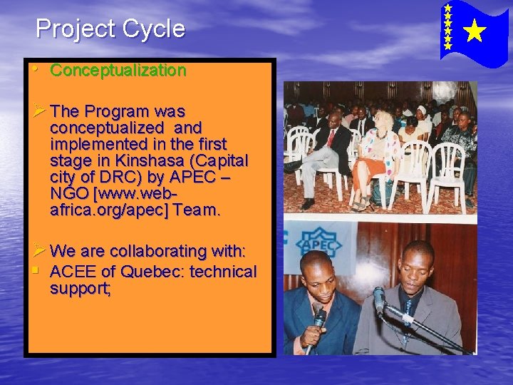 Project Cycle • Conceptualization Ø The Program was conceptualized and implemented in the first