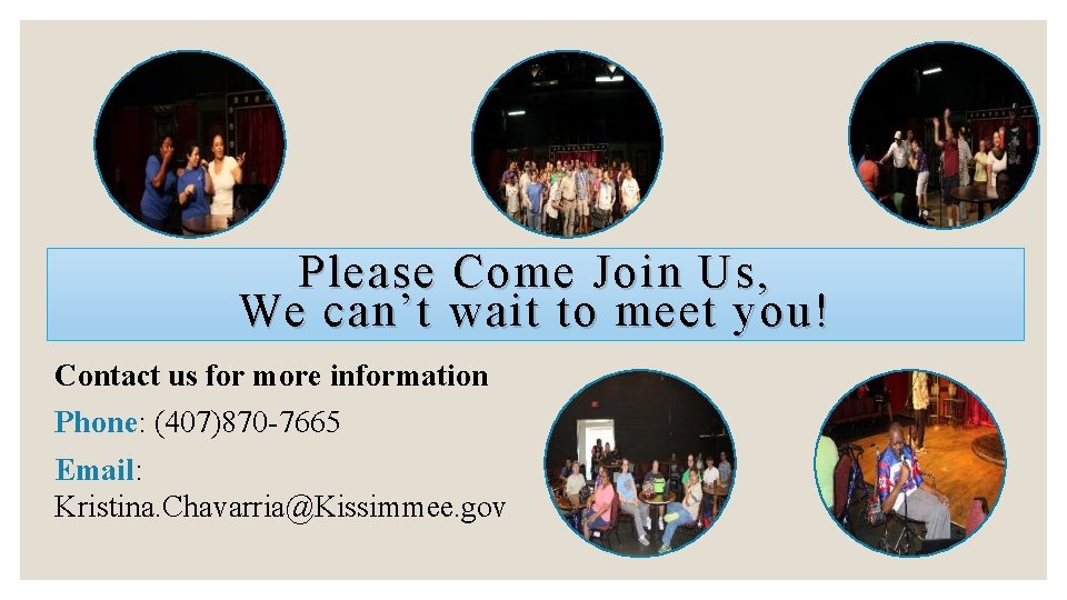 Please Come Join Us, We can’t wait to meet you! Contact us for more