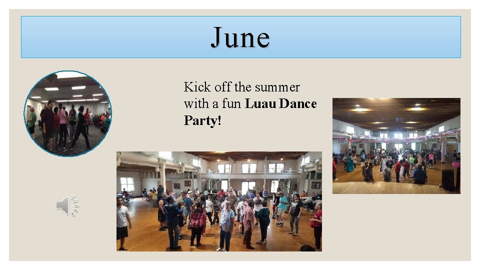 June Kick off the summer with a fun Luau Dance Party! 