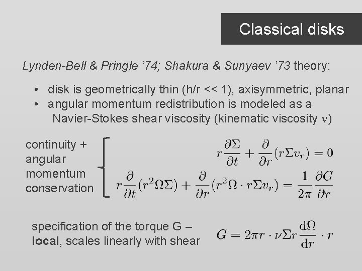 Classical disks Lynden-Bell & Pringle ’ 74; Shakura & Sunyaev ’ 73 theory: •