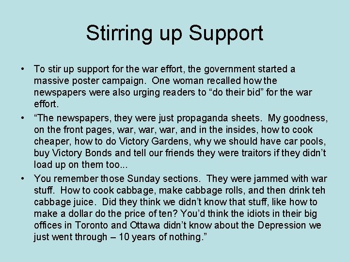 Stirring up Support • To stir up support for the war effort, the government