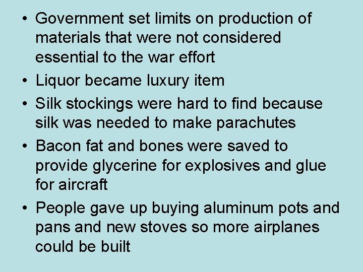  • Government set limits on production of materials that were not considered essential