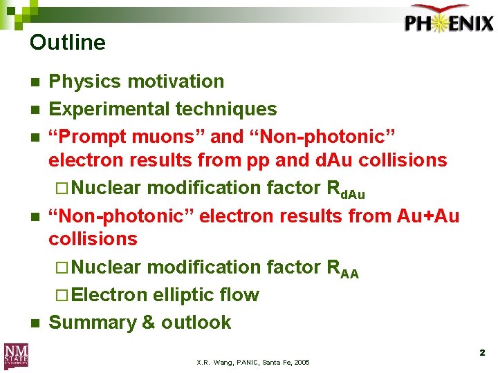 Outline n n n Physics motivation Experimental techniques “Prompt muons” and “Non-photonic” electron results