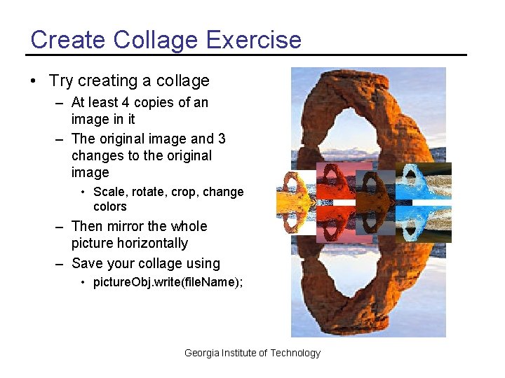 Create Collage Exercise • Try creating a collage – At least 4 copies of Create Collage Exercise • Try creating a collage – At least 4 copies of