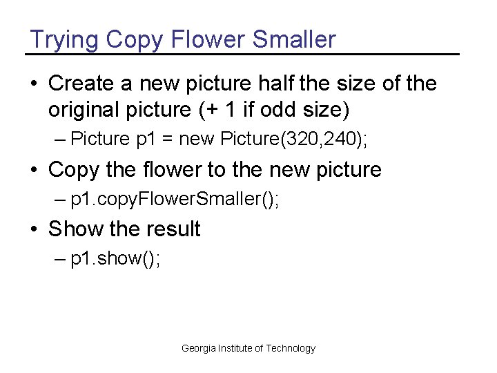 Trying Copy Flower Smaller • Create a new picture half the size of the Trying Copy Flower Smaller • Create a new picture half the size of the