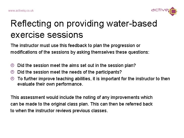 Reflecting on providing water-based exercise sessions The instructor must use this feedback to plan
