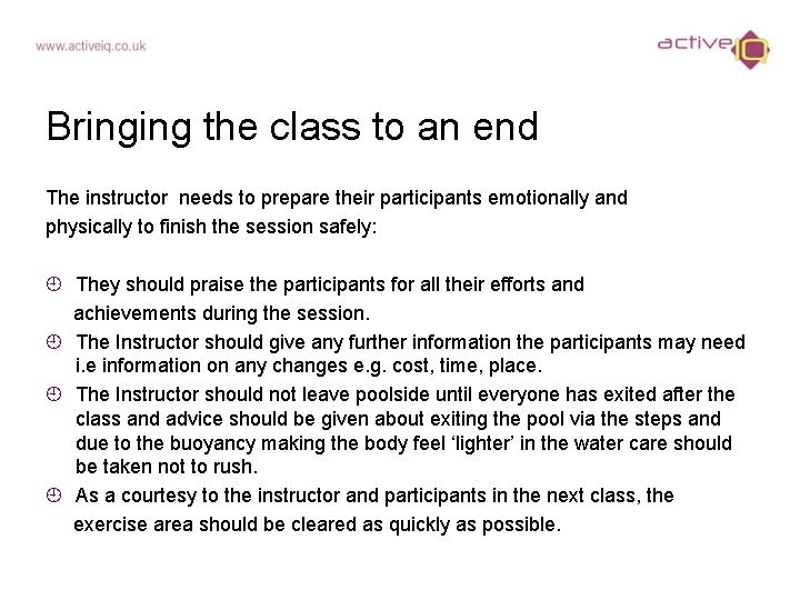 Bringing the class to an end The instructor needs to prepare their participants emotionally