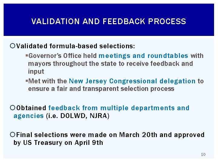 VALIDATION AND FEEDBACK PROCESS Validated formula-based selections: §Governor’s Office held meetings and roundtables with