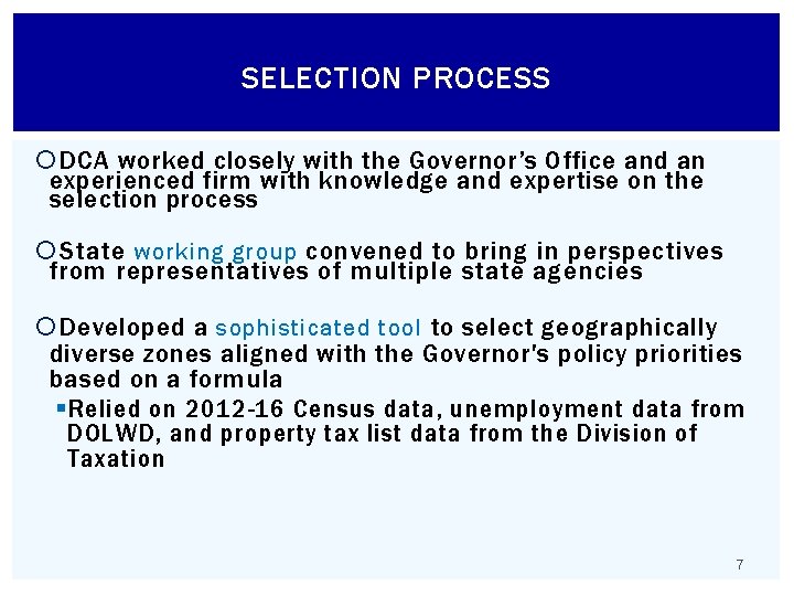 SELECTION PROCESS DCA worked closely with the Governor’s Office and an experienced firm with