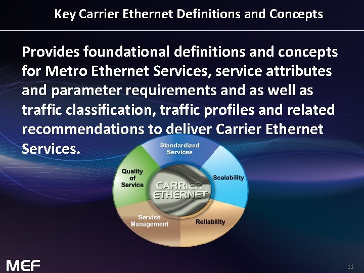 Key Carrier Ethernet Definitions and Concepts Provides foundational definitions and concepts for Metro Ethernet