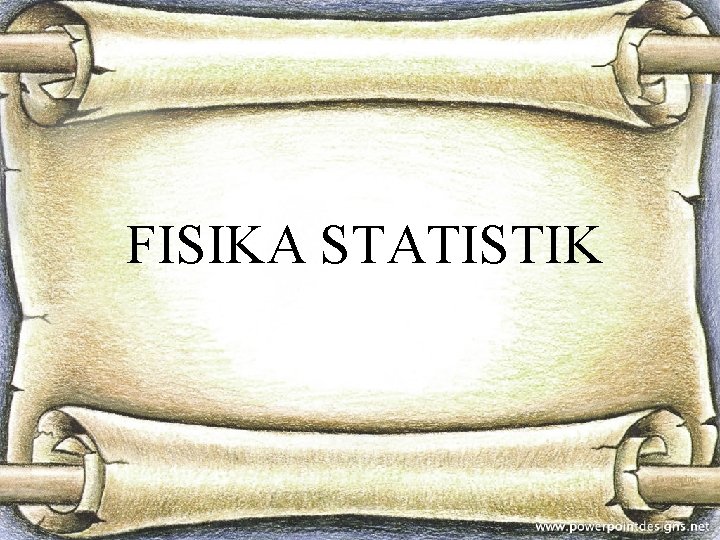FISIKA STATISTIK 