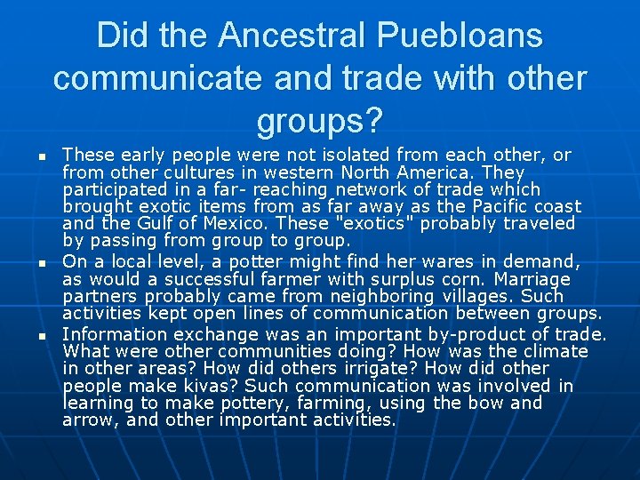 Did the Ancestral Puebloans communicate and trade with other groups? n n n These