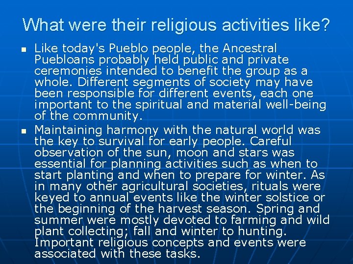 What were their religious activities like? n n Like today's Pueblo people, the Ancestral