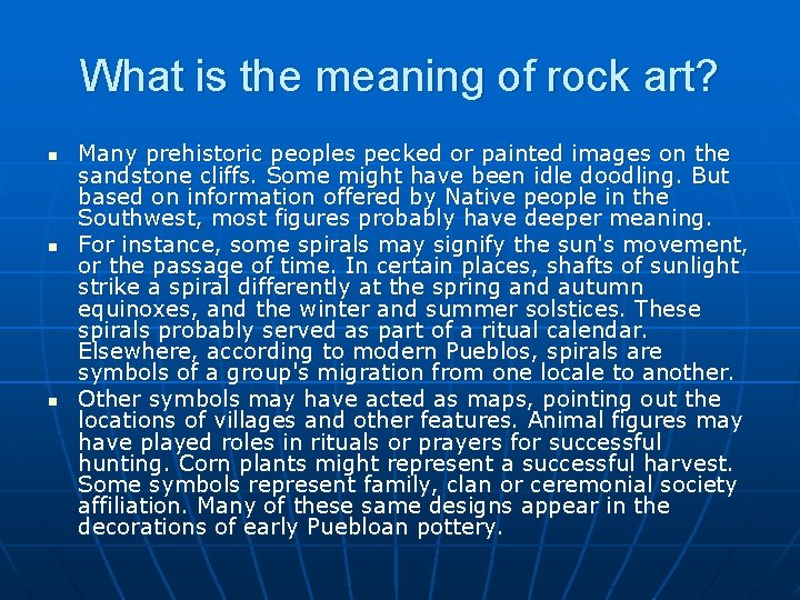 What is the meaning of rock art? n n n Many prehistoric peoples pecked