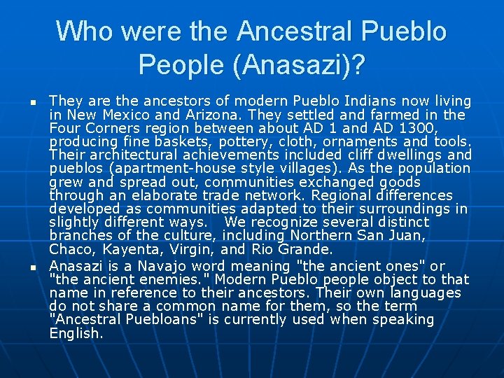 Who were the Ancestral Pueblo People (Anasazi)? n n They are the ancestors of