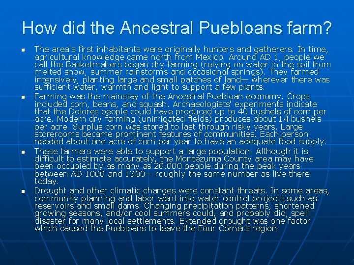 How did the Ancestral Puebloans farm? n n The area's first inhabitants were originally