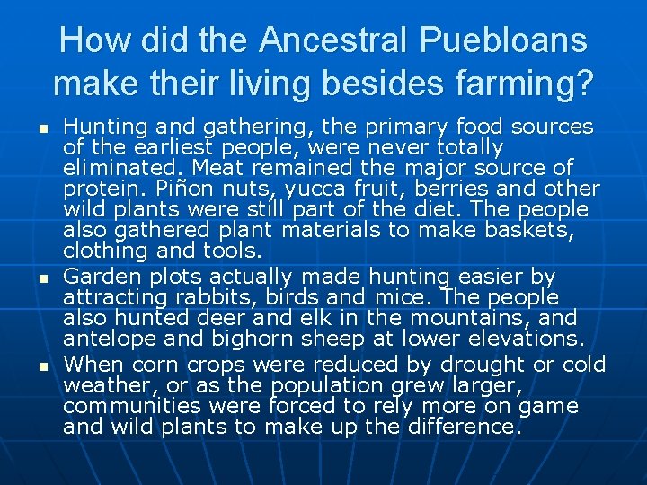 How did the Ancestral Puebloans make their living besides farming? n n n Hunting
