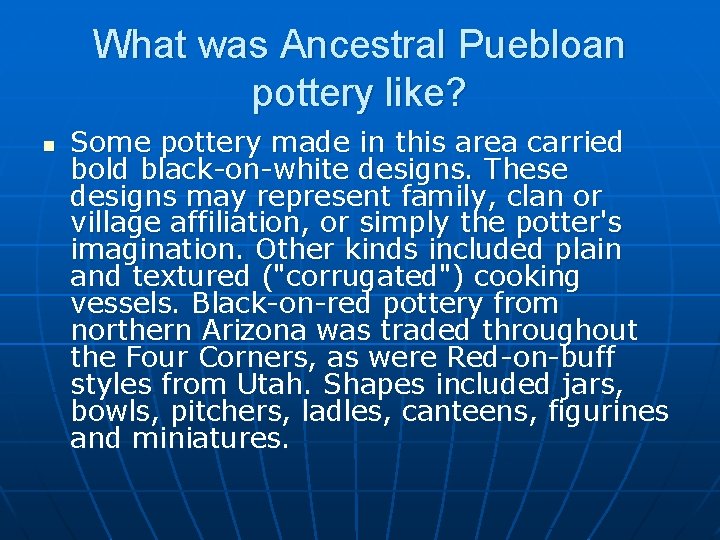 What was Ancestral Puebloan pottery like? n Some pottery made in this area carried
