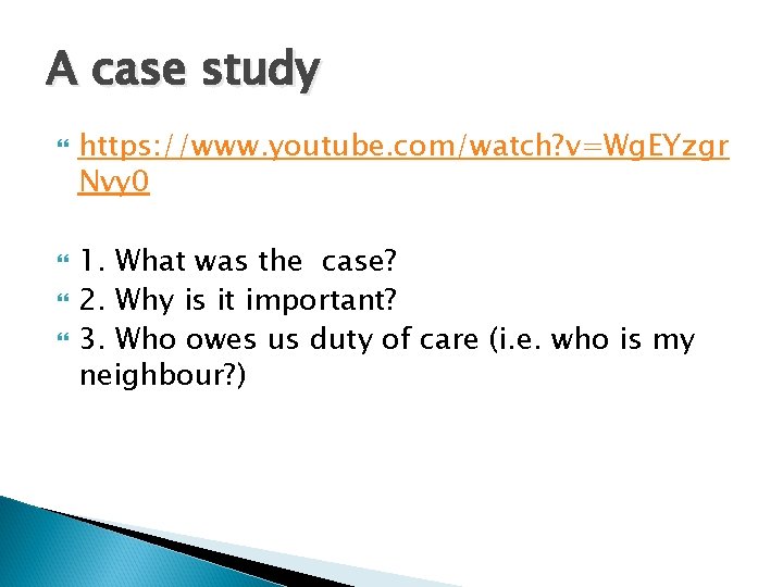 A case study https: //www. youtube. com/watch? v=Wg. EYzgr Nvy 0 1. What was