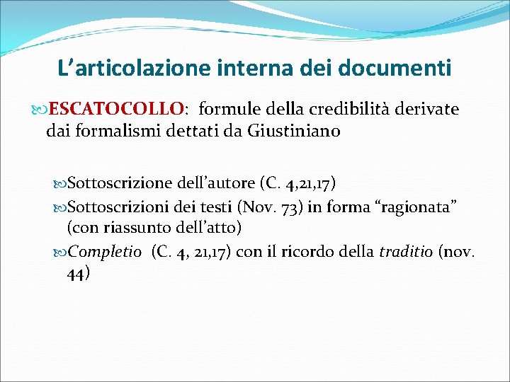 L’articolazione interna dei documenti ESCATOCOLLO: formule della credibilità derivate dai formalismi dettati da Giustiniano
