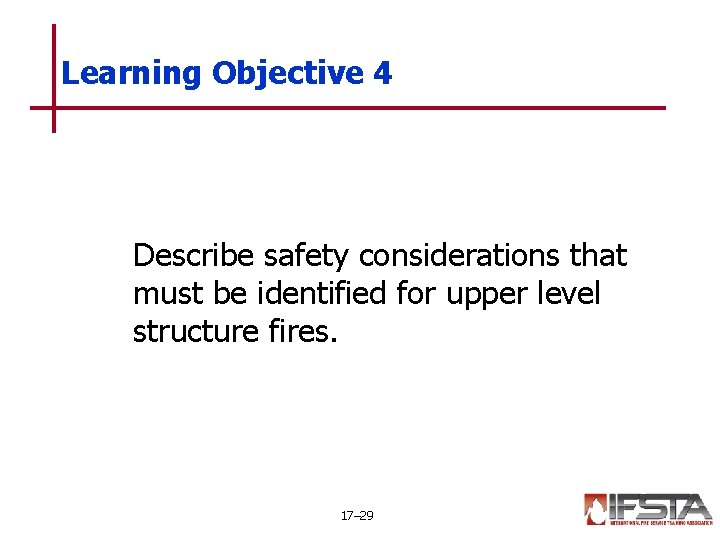 Learning Objective 4 Describe safety considerations that must be identified for upper level structure