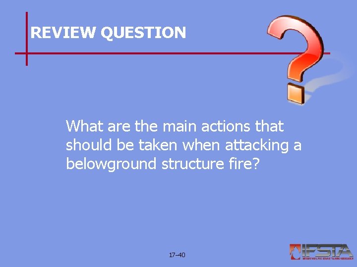 REVIEW QUESTION What are the main actions that should be taken when attacking a