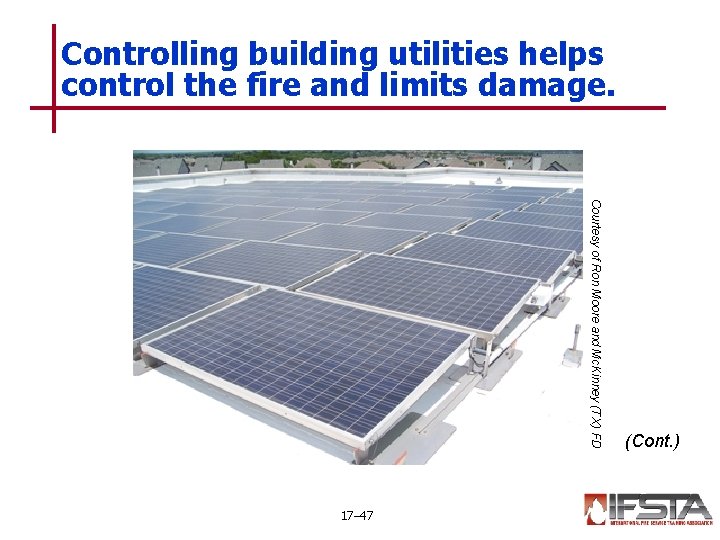 Controlling building utilities helps control the fire and limits damage. Courtesy of Ron Moore