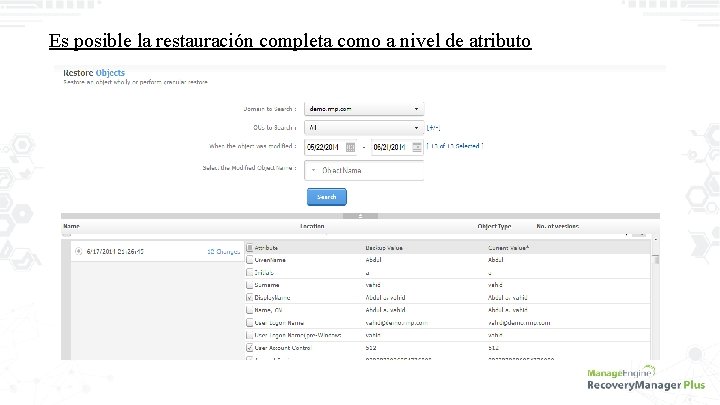 Es posible la restauración completa como a nivel de atributo 
