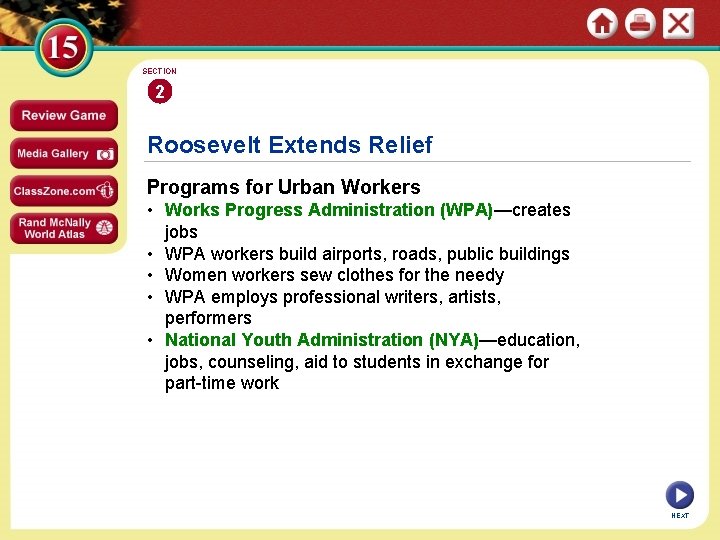 SECTION 2 Roosevelt Extends Relief Programs for Urban Workers • Works Progress Administration (WPA)—creates