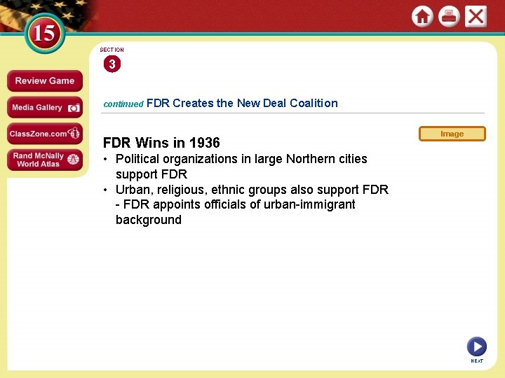 SECTION 3 continued FDR Creates the New Deal Coalition FDR Wins in 1936 Image