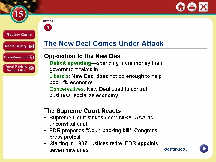 SECTION 1 The New Deal Comes Under Attack Opposition to the New Deal •