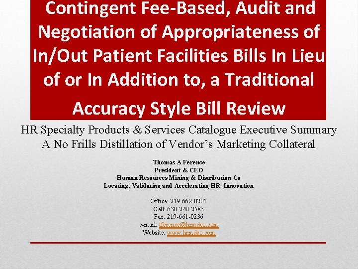 Contingent Fee-Based, Audit and Negotiation of Appropriateness of In/Out Patient Facilities Bills In Lieu
