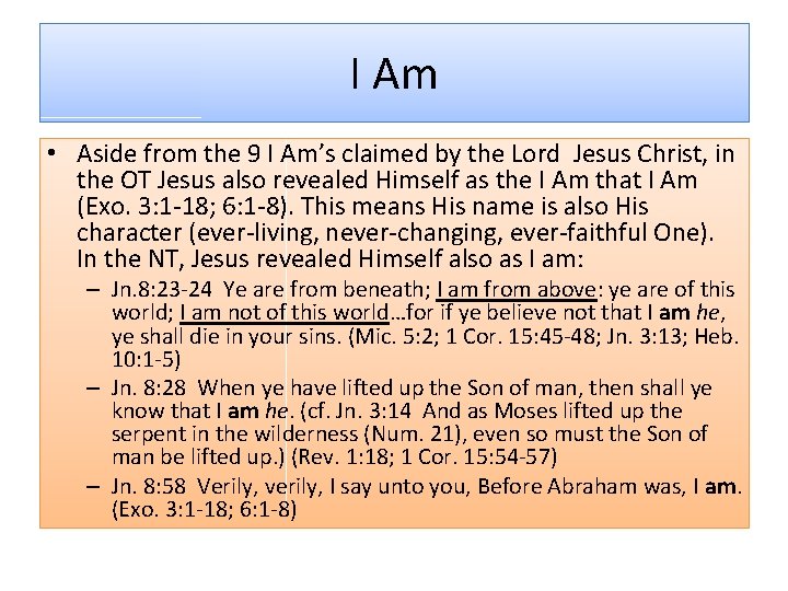 I Am • Aside from the 9 I Am’s claimed by the Lord Jesus