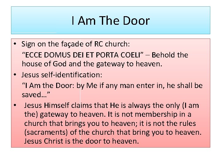 I Am The Door • Sign on the façade of RC church: “ECCE DOMUS