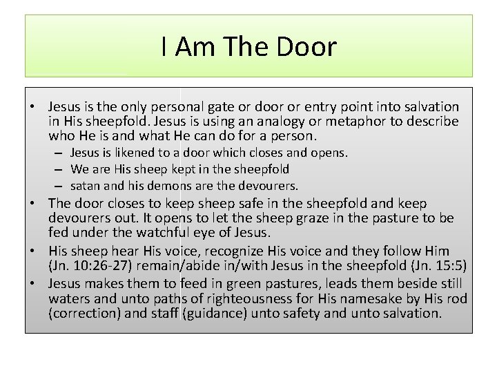 I Am The Door • Jesus is the only personal gate or door or