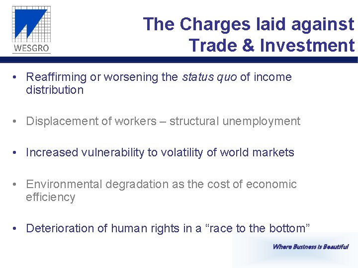 The Charges laid against Trade & Investment • Reaffirming or worsening the status quo