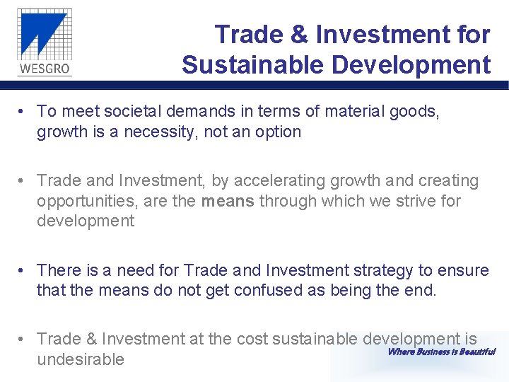 Trade & Investment for Sustainable Development • To meet societal demands in terms of