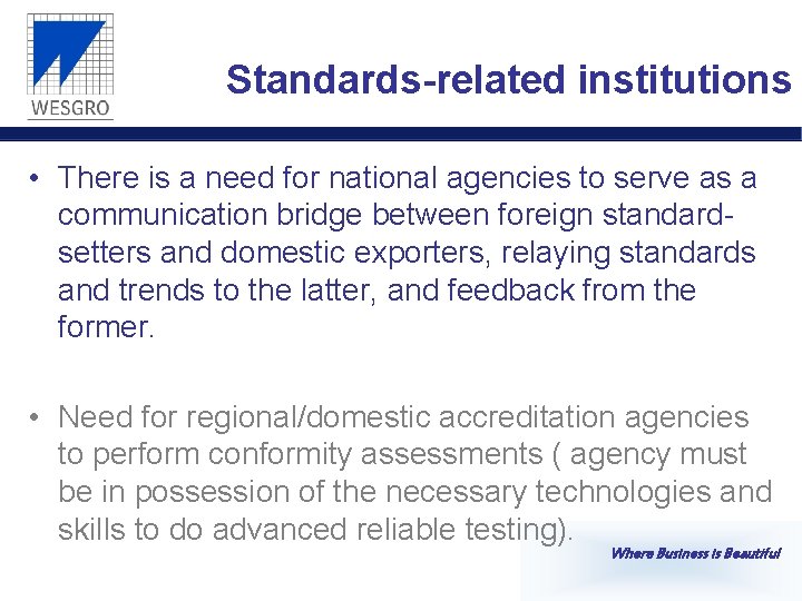 Standards-related institutions • There is a need for national agencies to serve as a