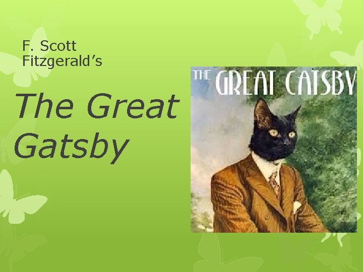 F. Scott Fitzgerald’s The Great Gatsby 