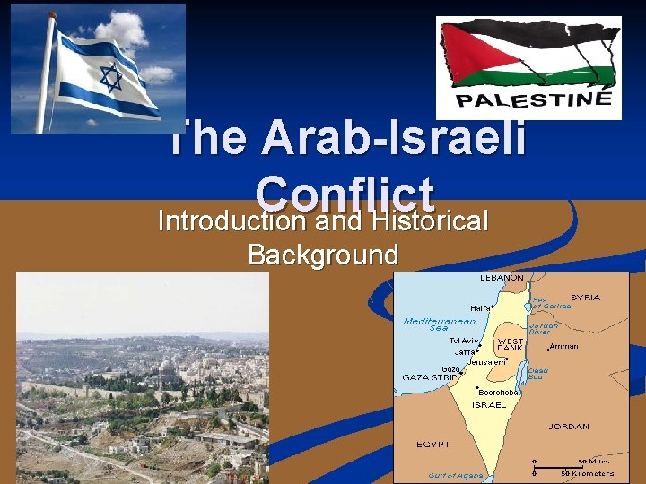 The Arab-Israeli Conflict Introduction and Historical Background 