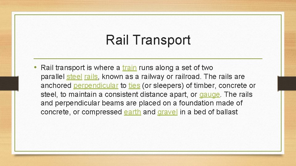 Rail Transport • Rail transport is where a train runs along a set of