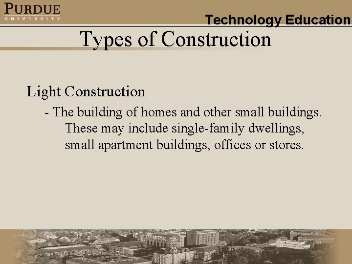 Technology Education Types of Construction Light Construction - The building of homes and other