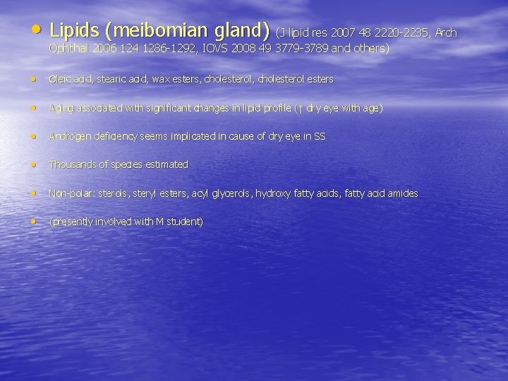  • Lipids (meibomian gland) (J lipid res 2007 48 2220 -2235, Arch Ophthal