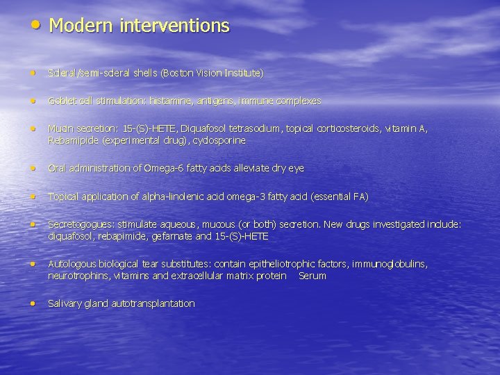  • Modern interventions • Scleral/semi-scleral shells (Boston Vision Institute) • Goblet cell stimulation: