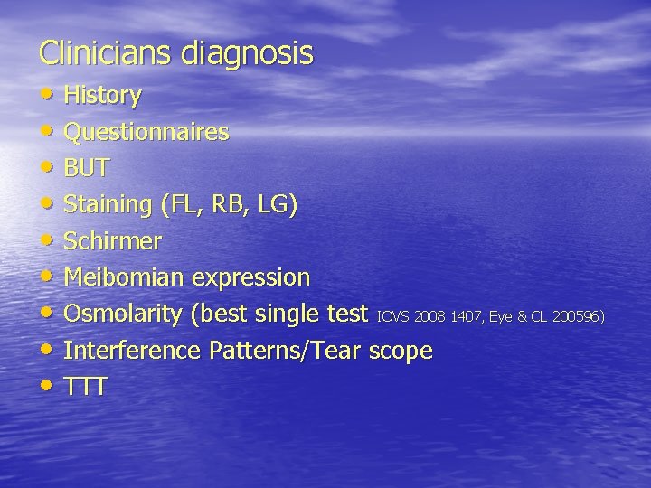 Clinicians diagnosis • History • Questionnaires • BUT • Staining (FL, RB, LG) •